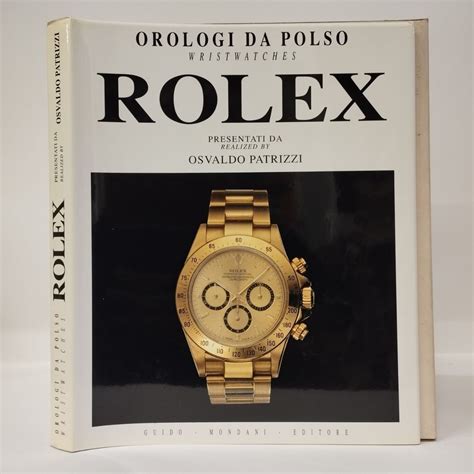 libro rolex osvaldo patrizzi prezzo 1990|Rolex. La storia, le icone e i modelli da record .